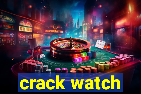 crack watch