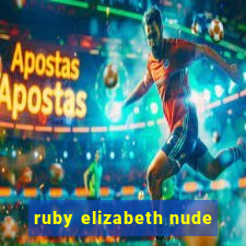 ruby elizabeth nude