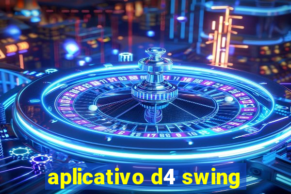 aplicativo d4 swing