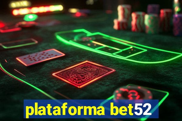 plataforma bet52