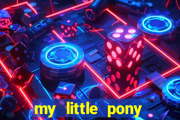 my little pony jogos de vestir