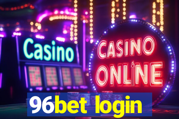 96bet login