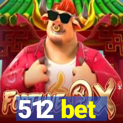 512 bet