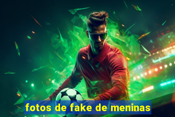 fotos de fake de meninas