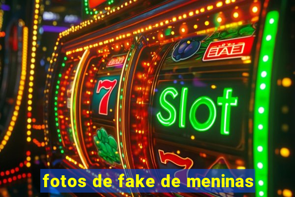 fotos de fake de meninas