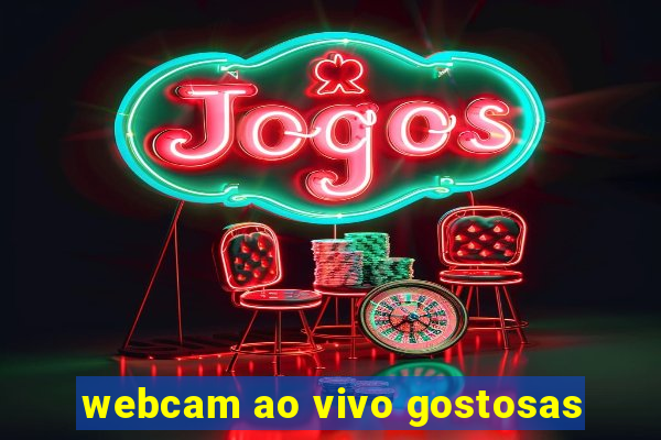 webcam ao vivo gostosas