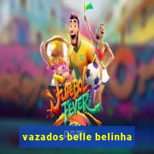 vazados belle belinha