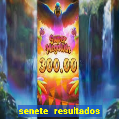 senete resultados de ayer