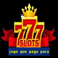 jogo que paga para jogar de verdade