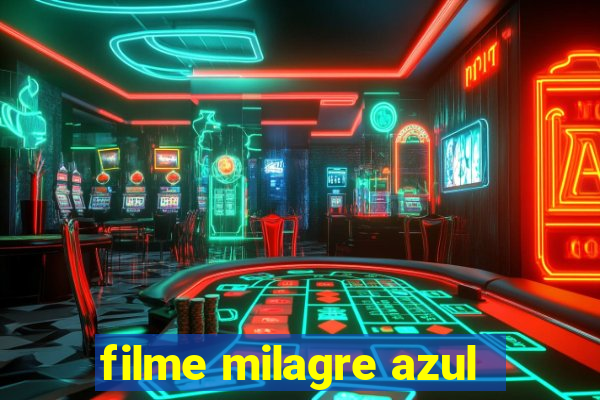 filme milagre azul