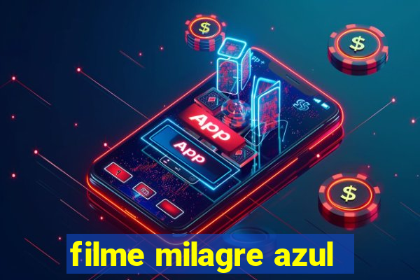 filme milagre azul