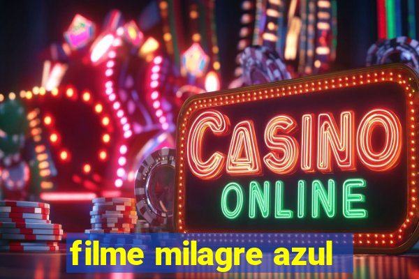 filme milagre azul