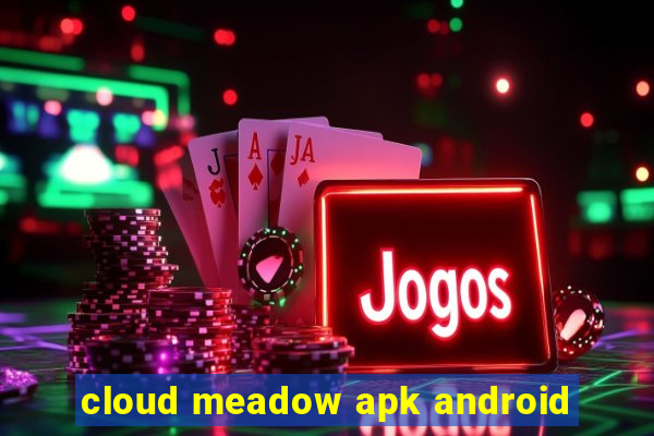 cloud meadow apk android