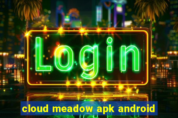 cloud meadow apk android