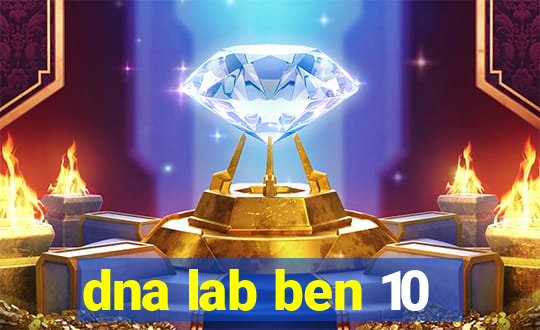 dna lab ben 10