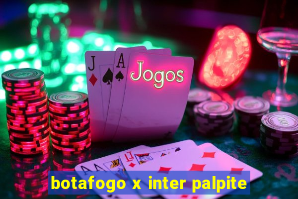 botafogo x inter palpite