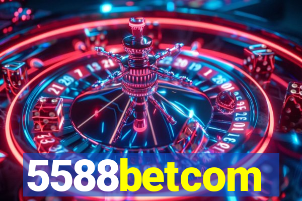 5588betcom