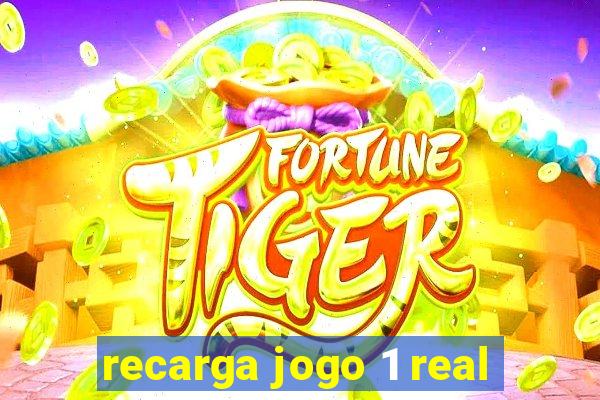 recarga jogo 1 real