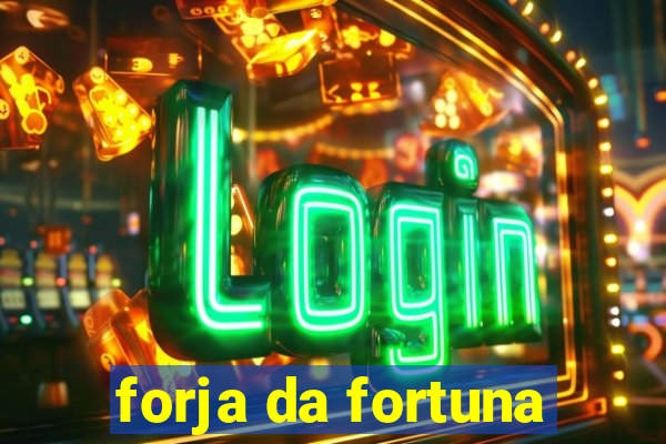 forja da fortuna