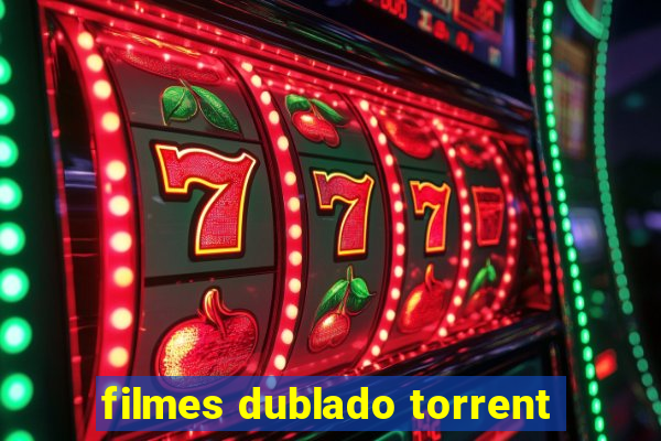 filmes dublado torrent