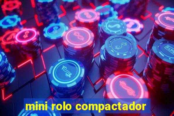 mini rolo compactador