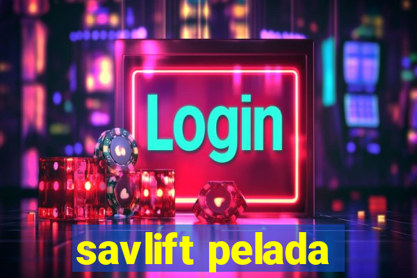 savlift pelada