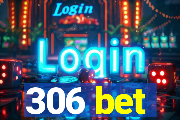 306 bet