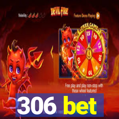 306 bet