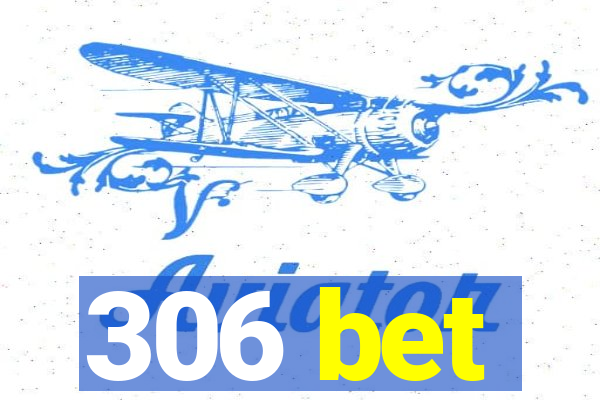 306 bet