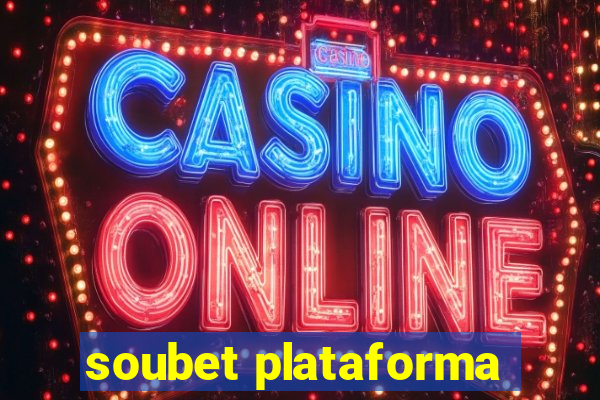 soubet plataforma