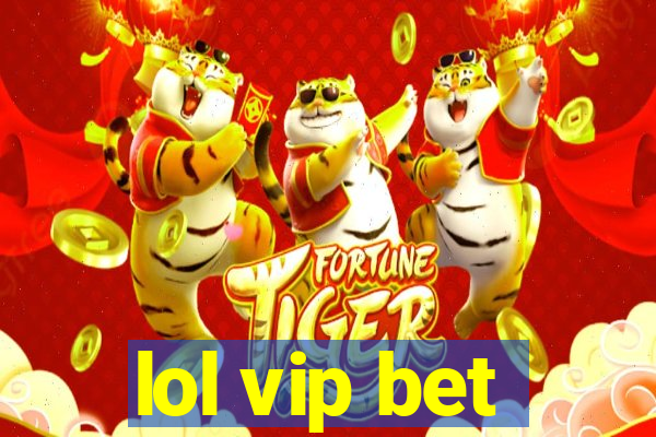 lol vip bet