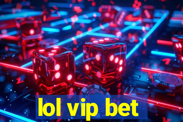 lol vip bet