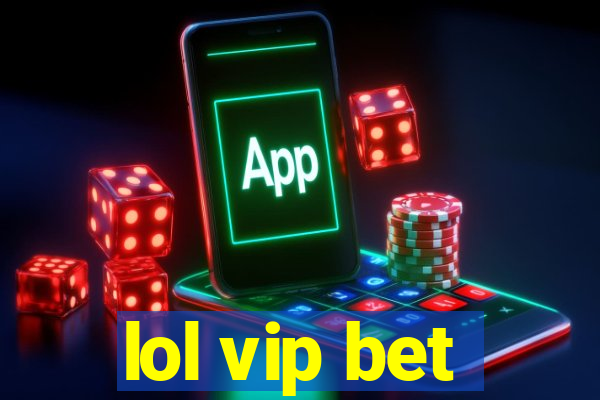 lol vip bet