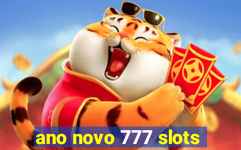 ano novo 777 slots