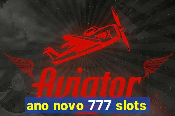 ano novo 777 slots