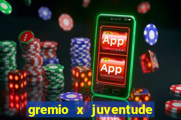 gremio x juventude ao vivo