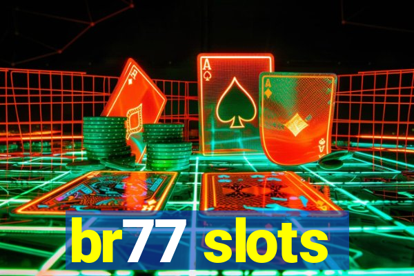 br77 slots