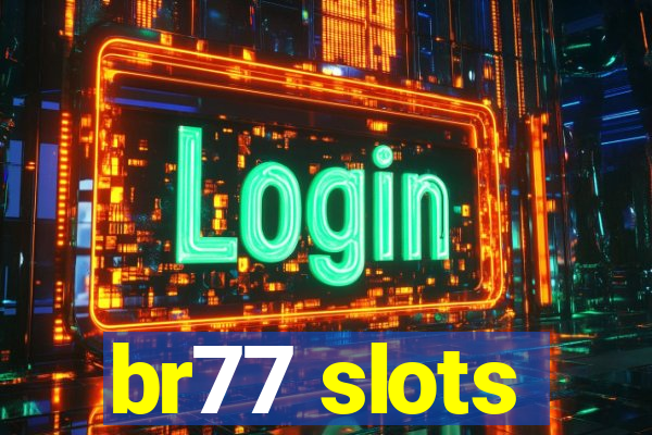 br77 slots