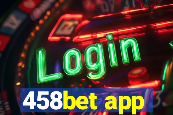 458bet app