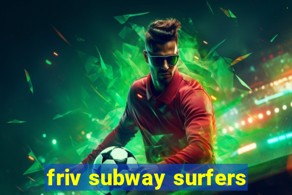 friv subway surfers