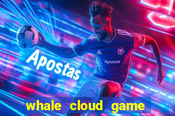 whale cloud game site oficial