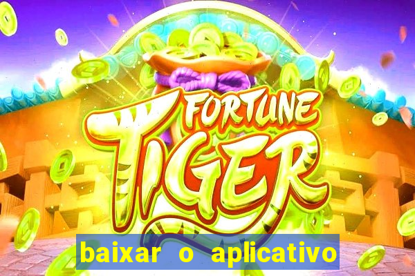 baixar o aplicativo vai de bet