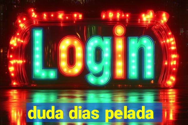 duda dias pelada