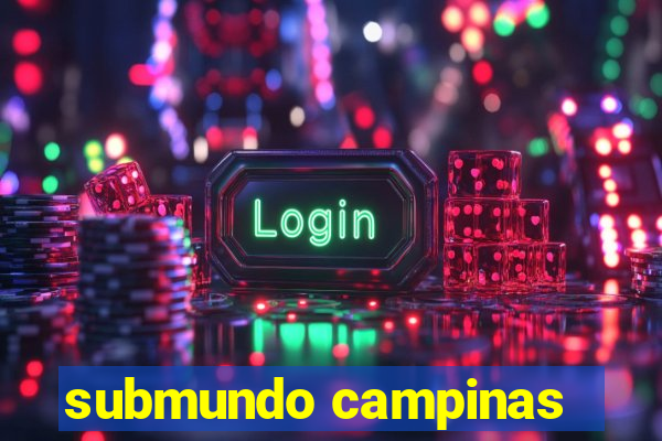 submundo campinas