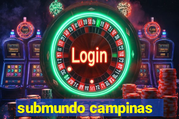 submundo campinas