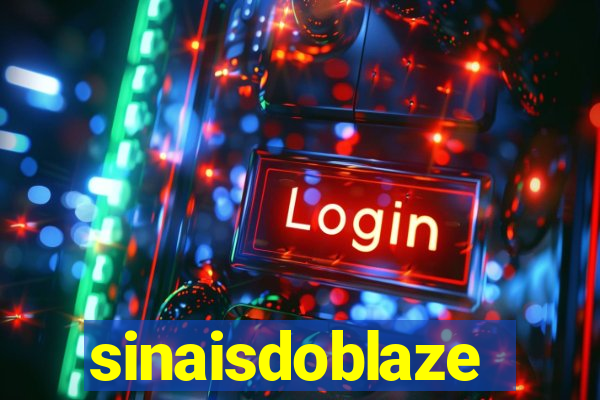 sinaisdoblaze
