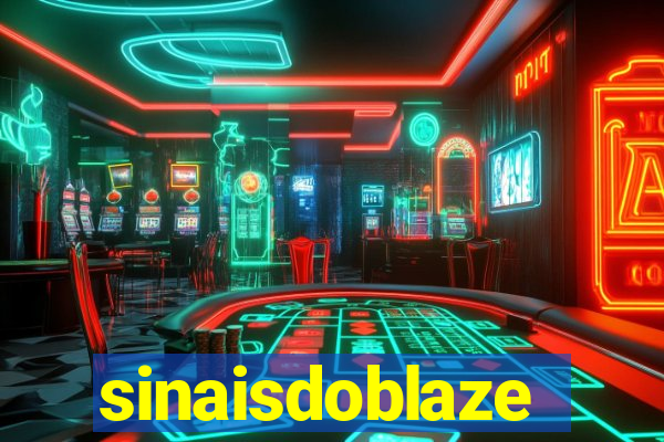 sinaisdoblaze