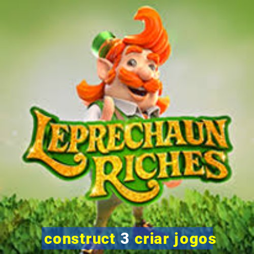 construct 3 criar jogos