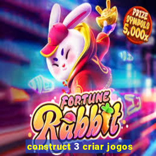 construct 3 criar jogos