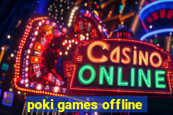 poki games offline